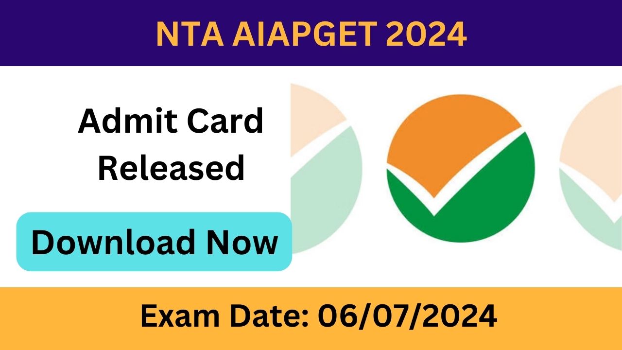 AIAPGET 2024 admit card, nta admit card 2024, NTA nic in admit card 2024 release date