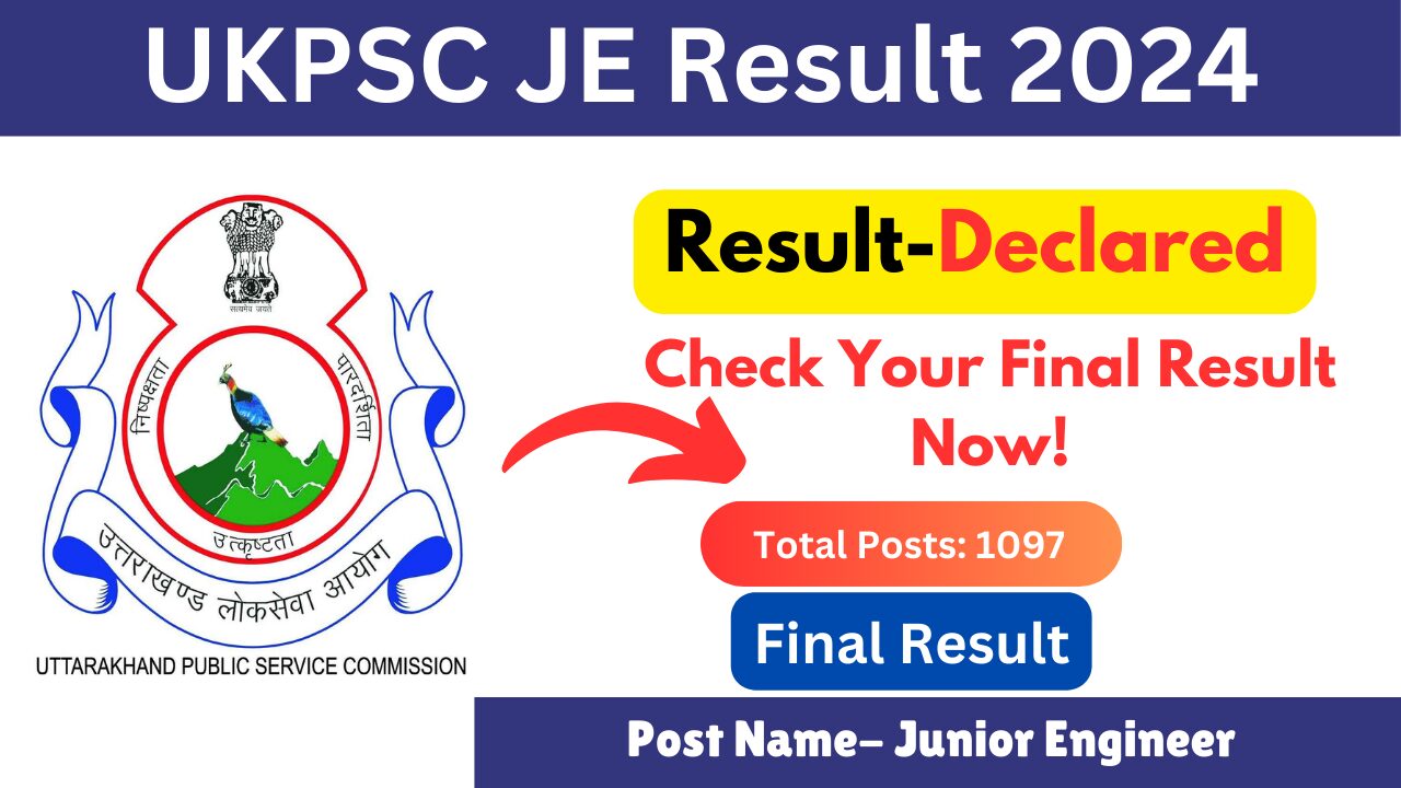 UKPSC JE Result 2024,UKPSC Junior Engineer Result,Uttarakhand PSC JE Final Result,UKPSC JE Merit List 2024, UKPSC JE Cut Off Marks, UKPSC JE Recruitment 2024, UKPSC JE Selection List, Download UKPSC JE Result, UKPSC JE Written Exam Result, UKPSC JE Final Marks 2024,