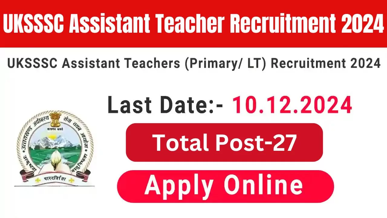 UKSSSC Assistant Teacher Recruitment 2024