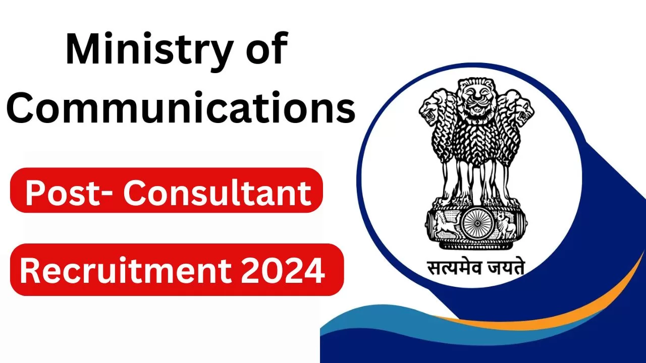 Ministry of Communications Recruitment 2024, Job,. Latest Jobs 2024, Sarkari Naukri