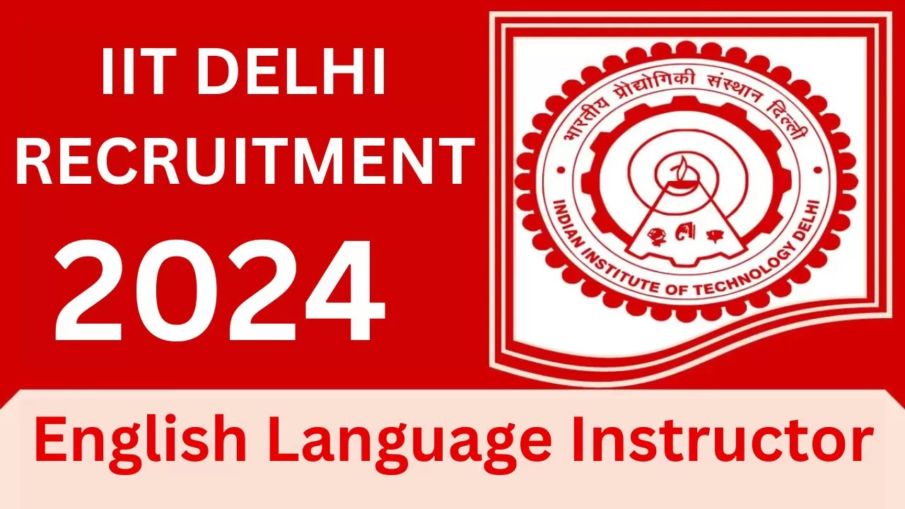 IIT DELHI RECRUITMENT 2024, iit delhi faculty recruitment 2024, sarkari result 2024, job, latest notification, jobs in delhi, delhi recruitment 2024, latest job delhi 2024