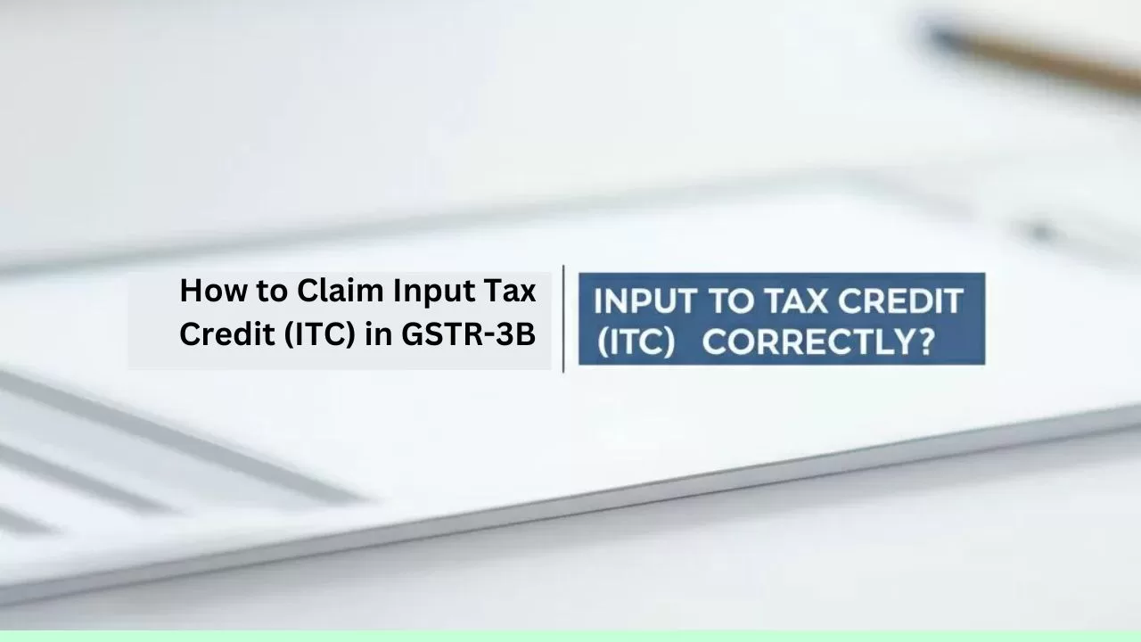 How to Claim Input Tax Credit (ITC) in GSTR-3B Correctly?