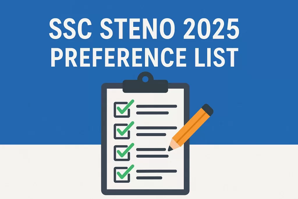 SSC Stenographer 2025 preference list, Best department for SSC Steno 2025, SSC Steno 2025 department choice guide, SSC Stenographer option form tips, Which department is best SSC Steno 2025, SSC Steno 2025 option-cum-preference window, SSC Steno 2025 preference deadline July 1, SSC Steno MEA vs Railways preference, SSC Stenographer 2025 department comparison, SSC Steno department perks and postings,