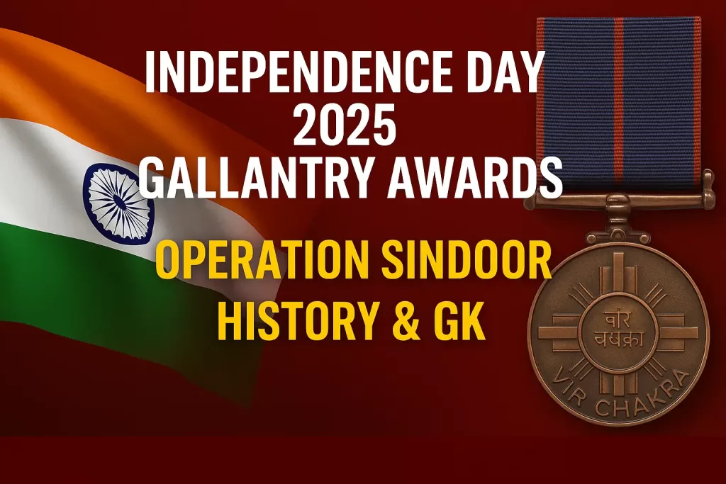 Independence Day 2025 Gallantry Awards Full List and Operation Sindoor Heroes.