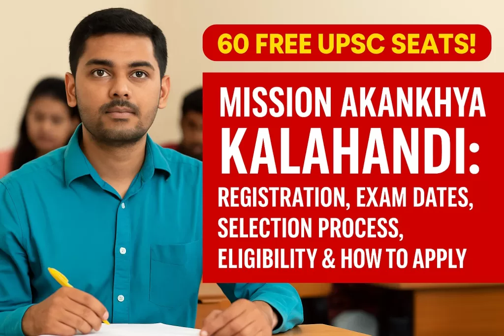 mission akankhya kalahandi, mission akankhya 2025, odisha free upsc coaching, civil services coaching odisha, vision ias kalahandi, free upsc coaching registration, mission akankhya exam date, bhawanipatna upsc coaching, odisha government free coaching, mission akankhya eligibility