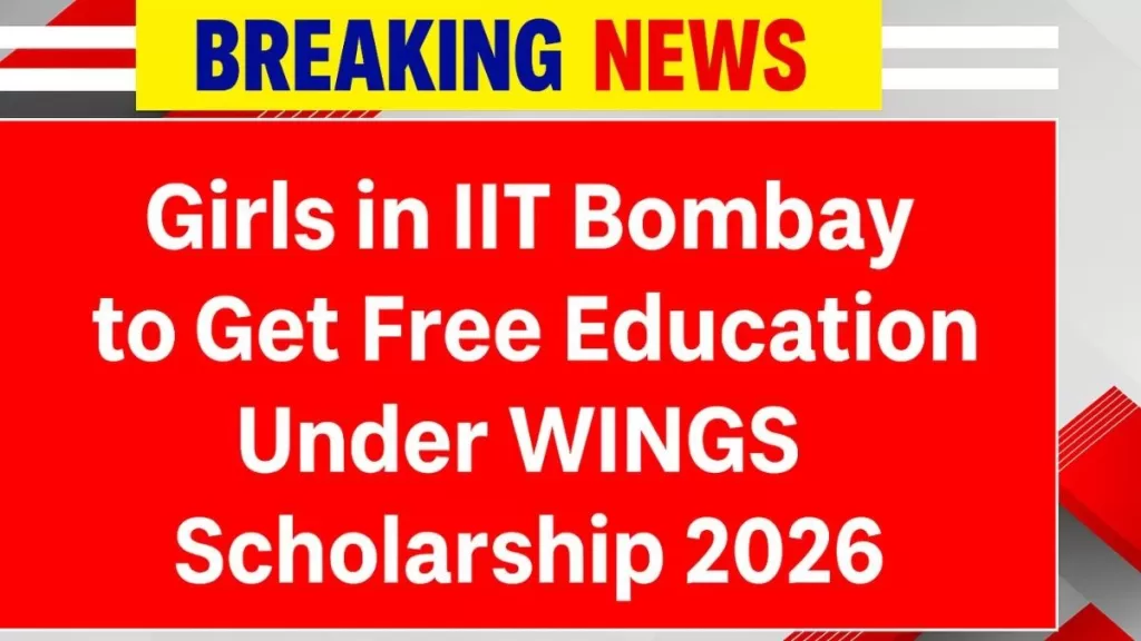 IIT Bombay WINGS Scholarship 2026, IIT scholarship for girls, free education IIT Bombay, STEM scholarship India, JEE Advanced 2026 girls benefit, IIT Bombay women scholarship