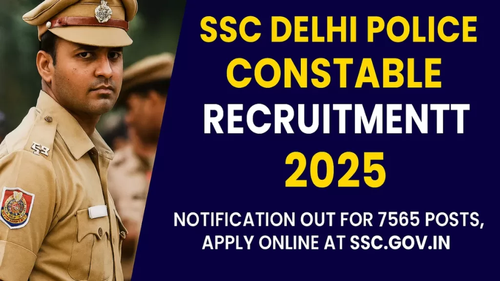 SSC Delhi Police Recruitment, ssc delhi police constable vacancy 2025, Ssc delhi police constable vacancy 2025 syllabus, Ssc delhi police constable vacancy 2025 last date, Ssc delhi police constable vacancy 2025 result, Delhi Police Constable 2025 Exam Date, Delhi Police Recruitment apply Online, Delhi Police Constable Syllabus, Delhi Police Head Constable Vacancy 2025, Delhi Police Constable salary,